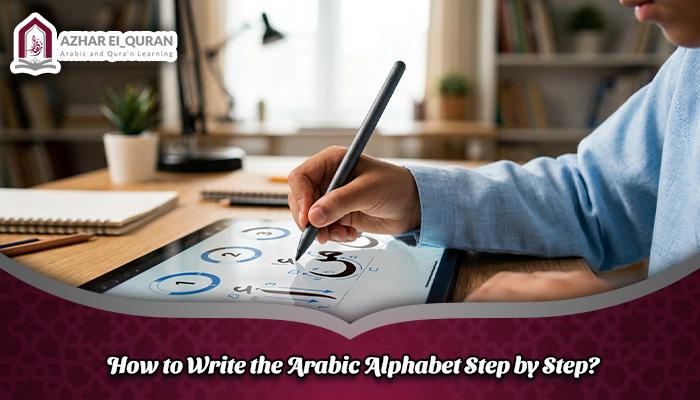 How to Write the Arabic Alphabet Step by Step How to Write the Arabic Alphabet Step by Step